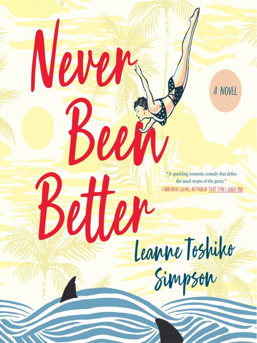 Title details for Never Been Better by Leanne Toshiko Simpson - Available
